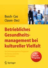 Betriebliches Gesundheitsmanagement bei kultureller Vielfalt - Christine Busch; Patrizia Cao; Julia Clasen; Nicole Deci