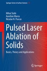 Pulsed Laser Ablation of Solids - Mihai Stafe; Aurelian Marcu; Niculae N. Puscas