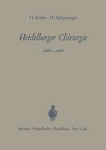 Heidelberger Chirurgie 1818â??1968 - Heinrich Krebs; Heinrich Schipperges