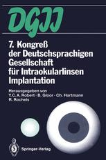7. Kongreß der Deutschsprachigen Gesellschaft für Intraokularlinsen Implantation - Ives C.A. Robert; Balder Gloor; Christian Hartmann; Rainer Rochels