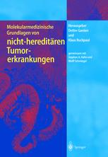 Molekularmedizinische Grundlagen von nicht-hereditÃ¤ren Tumorerkrankungen - Detlev Ganten; S. Hahn; W. Schmiegel; Klaus Ruckpaul