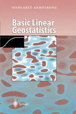 Basic Linear Geostatistics - Margaret Armstrong