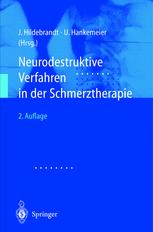 Neurodestruktive Verfahren in der Schmerztherapie - J. Hildebrandt; U.B. Hankemeier