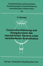 Coronardurchblutung und Energieumsatz des menschlichen Herzens unter verschiedenen Anaesthetica - H. Sonntag