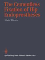 The Cementless Fixation Of Hip Endoprostheses