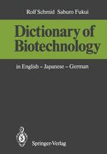Dictionary of Biotechnology - Rolf Schmid; Heinz Riesenhuber; Saburo Fukui