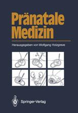 PrÃ¤natale Medizin - Frauke Beller; I. Anton-Lamprecht; Wolfgang Holzgreve; M. Hansmann; A. Antsaklis; Frauke Beller; B. Brambati; F. Daffos; R.J. Desnick; F. Forestier; M.S. Golbus; J.S. Goldberg; W.A. Hogge; W. Holzgreve; J. Horst; P. Miny; K.H. Nicolaides; I.-H. Pawlowitzk