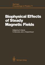 Biophysical Effects of Steady Magnetic Fields - Georg Maret; Nino Boccara; Jakob Kiepenheuer