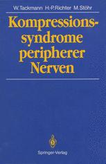 Kompressionssyndrome peripherer Nerven - Wolfgang Tackmann; Hans-Peter Richter; Manfred Stöhr