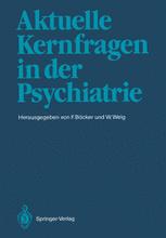 Aktuelle Kernfragen in der Psychiatrie - Felix BÃ¶cker; Wolfgang Weig