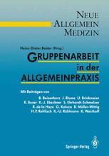 Gruppenarbeit in der Allgemeinpraxis - Heinz-Dieter Basler; B. Beisenherz; J. Blume; U. Brinkmeier; K. Buser; K.-J. Ebschner; S. Ehrhardt-Schmelzer; R. de la Haye; G. Kaluza; B. MÃ¼ller-Wittig; H.P. Rehfisch; K.-U. RÃ¼hlmann; K. Westhoff