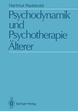 Psychodynamik und Psychotherapie Ã?lterer - Hartmut Radebold