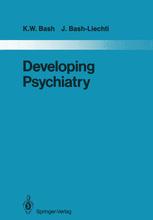 Developing Psychiatry - Kenower W. Bash; J. Bash-Liechti