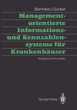 Managementorientierte Informations- und Kennzahlensysteme fÃ¼r KrankenhÃ¤user - Bernhard J. GÃ¼ntert