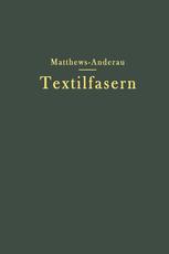 Die Textilfasern - J.Merritt Matthews; Walter Anderau; H.E. Fierz-David