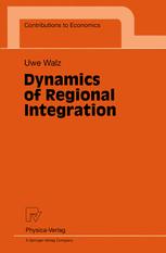 Dynamics of Regional Integration - Uwe Walz