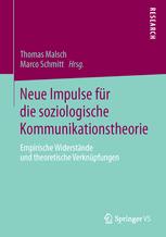 Neue Impulse fÃ¼r die soziologische Kommunikationstheorie - Thomas Malsch; Marco Schmitt