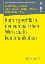 Kulturspezifik in der europÃ¤ischen Wirtschaftskommunikation - Christopher M. Schmidt; Ainars Dimants; Jaakko Lehtonen; Martin Nielsen