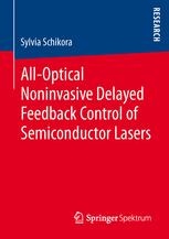 All-Optical Noninvasive Delayed Feedback Control of Semiconductor Lasers - Sylvia Schikora