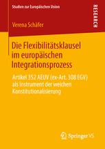 Die Flexibilitätsklausel im europäischen Integrationsprozess - Verena Schäfer