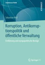 Korruption, Antikorruptionspolitik und Ã¶ffentliche Verwaltung - Sebastian Wolf