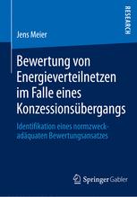 Bewertung von Energieverteilnetzen im Falle eines KonzessionsÃ¼bergangs - Jens Meier