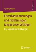 Erwerbsorientierungen und Problemlagen junger ErwerbstÃ¤tiger - Corinna Weber