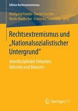 Rechtsextremismus und â??Nationalsozialistischer Untergrundâ?? - Wolfgang Frindte; Daniel Geschke; Nicole HauÃ?ecker; Franziska Schmidtke