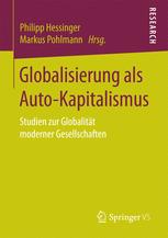 Globalisierung als Auto-Kapitalismus - Philipp Hessinger; Markus Pohlmann