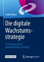 Die digitale Wachstumsstrategie - André Morys; Patrick Castronovo