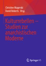 Kulturrebellen – Studien zur anarchistischen Moderne - Christine Magerski; David Roberts