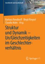 Struktur und Dynamik â?? Un/Gleichzeitigkeiten im GeschlechterverhÃ¤ltnis - Barbara Rendtorff; Birgit Riegraf; Claudia Mahs