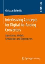 Interleaving Concepts for Digital-to-Analog Converters: Algorithms, Models, Simulations and Experiments Christian Schmidt Author