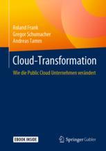 Cloud-Transformation: Wie die Public Cloud Unternehmen verändert