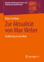 Zur AktualitÃ¤t von Max Weber: EinfÃ¼hrung in sein Werk Klaus Lichtblau Author