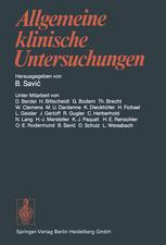 Allgemeine klinische Untersuchungen - D. Berdel; B. Savic; H. Bittscheidt; G. Bodem; Th. Brecht; W. Clemens; M.U. Dardenne; K. DieckhÃ¶fer; H. Fichsel; L. Geisler; J. Gerloff; R. Gugler; C. Herberhold; N. Lang; H.-J. Marsteller; K.J. Paquet; H.E. Renschler; O.-E. Rodermund; B. Savic; D. Schul