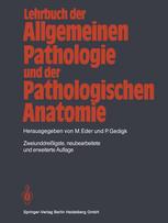 Lehrbuch der allgemeinen Pathologie und der pathologischen Anatomie - H. Bechtelsheimer; A. Bohle; G. Dhom; M. Eder; R. Fischer; P. Gedigk; M. Eder; C. Hedinger; P. Gedigk; B. Helpap; W. Hort; K. Lennert; O.-E. Lund; K. Remberger; J. Ruckes; G. Seifert; H. Spoendlin; F. H. Stefani; G. K. Steigleder; O. Stochdorph; V. Totovi