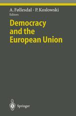 Democracy and the European Union - Andreas Follesdal; Peter Koslowski