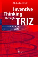 Inventive Thinking through TRIZ - Michael A. Orloff