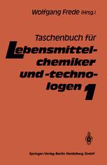 Taschenbuch fÃ¼r Lebensmittelchemiker und -technologen - Wolfgang Frede