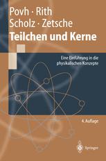 Teilchen und Kerne - Bogdan Povh; Klaus Rith; Christoph Scholz; Frank Zetsche