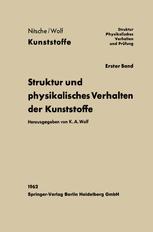 Struktur und physikalisches Verhalten der Kunststoffe - Karl August Wolf