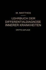 Lehrbuch der Differentialdiagnose Innerer Krankheiten - Max Matthes