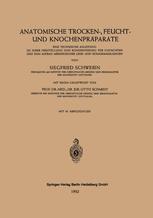 Anatomische Trocken-, Feucht- und KnochenprÃ¤parate - Otto Schmidt; Siegfried Schwerin