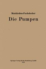 Die Pumpen - Herrmann O.W. MatthieÃ?en; Eugen A. Fuchslocher