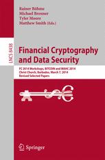 Financial Cryptography and Data Security - Rainer BÃ¶hme; Michael Brenner; Tyler Moore; Matthew Smith