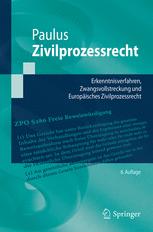 Zivilprozessrecht: Erkenntnisverfahren, Zwangsvollstreckung und Europäisches Zivilprozessrecht (Springer-Lehrbuch)