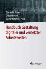 Handbuch Gestaltung digitaler und vernetzter Arbeitswelten - Günter W. Maier; Gregor Engels; Eckhard Steffen