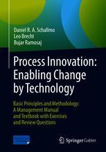 Process Innovation: Enabling Change by Technology - Daniel R. A. Schallmo; Leo Brecht; Bujar Ramosaj