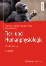 Tier- und Humanphysiologie - Werner A. MÃ¼ller; Stephan Frings; Frank MÃ¶hrlen